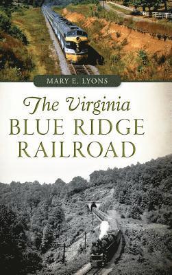 bokomslag The Virginia Blue Ridge Railroad