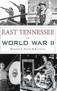bokomslag East Tennessee in World War II