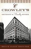 bokomslag Crowley's: Detroit's Friendly Store