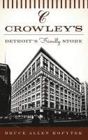 Crowley's: Detroit's Friendly Store 1