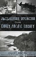 bokomslag Jailhouse Stories from Early Pacific County