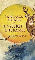 bokomslag Long-Ago Stories of the Eastern Cherokee