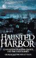 bokomslag Haunted Harbor: Charleston's Maritime Ghosts and the Unexplained