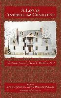 Sarah F. Davidson, Ann Williams - A Life in Antebellum Charlotte: The Private Journal of Sarah F. Davidson, 1837, Inbunden