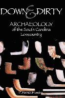 bokomslag Down & Dirty: Archaeology of the South Carolina Lowcountry