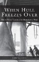 bokomslag When Hull Freezes Over: Historic Winter Tales from the Massachusetts Shore