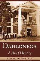 Anne Dismukes Amerson - Dahlonega: A Brief History, Inbunden