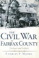 bokomslag The Civil War in Fairfax County: Civilians and Soldiers