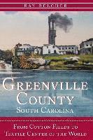 bokomslag Greenville County, South Carolina: From Cotton Fields to Textile Center of the World