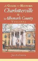 bokomslag A Guide to Historic Charlottesville & Albemarle County, Virginia
