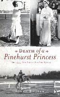 bokomslag Death of a Pinehurst Princess: The 1935 Elva Statler Davidson Mystery
