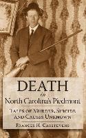 bokomslag Death in North Carolina's Piedmont: Tales of Murder, Suicide and Causes Unknown