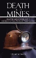 Death in the Mines: Disasters and Rescues in the Anthracite Coal Fields of Pennsylvania 1
