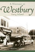 bokomslag A History of Westbury, Long Island