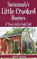 Savannah's Little Crooked Houses: If These Walls Could Talk 1