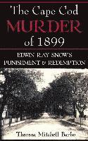 bokomslag The Cape Cod Murder of 1899: Edwin Ray Snow's Punishment & Redemption