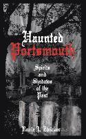 Haunted Portsmouth: Spirits and Shadows of the Past 1