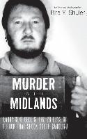 bokomslag Murder in the Midlands: Larry Gene Bell and the 28 Days of Terror That Shook South Carolina
