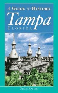 bokomslag The Guide to Historic Tampa