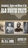 Scoundrels, Rogues and Heroes of the Old North State (Revised, Updated) 1