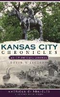 David W. Jackson - Kansas City Chronicles: An Up-To-Date History, Inbunden