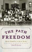 bokomslag The Path to Freedom: Black Families in New Jersey