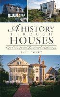 bokomslag A History Through Houses: Cape Cod's Varied Residential Architecture