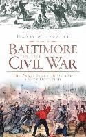bokomslag Baltimore in the Civil War: The Pratt Street Riot and a City Occupied