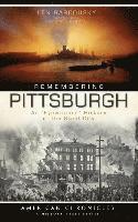 Len Barcousky - Remembering Pittsburgh: An "Eyewitness" History of the Steel City, Inbunden