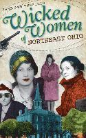 Jane Ann Turzillo - Wicked Women of Northeast Ohio, Inbunden