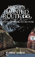 bokomslag Missouri's Haunted Route 66: Ghosts Along the Mother Road