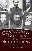 Confederate Generals of North Carolina: Tar Heels in Command 1