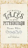 Thomas White - Forgotten Tales of Pittsburgh, Inbunden