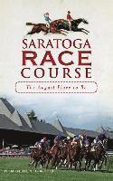bokomslag Saratoga Race Course: The August Place to Be