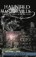 bokomslag Haunted Mantorville: Trailing the Ghosts of Old Minnesota