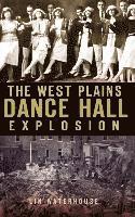 bokomslag The West Plains Dance Hall Explosion