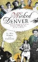 bokomslag Wicked Denver: Mile-High Misdeeds and Malfeasance