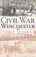 Jerry W. Holsworth - Civil War Winchester, Inbunden