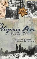 bokomslag The Virginia Plan: William B. Thalhimer & a Rescue from Nazi Germany