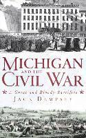 bokomslag Michigan and the Civil War: A Great and Bloody Sacrifice