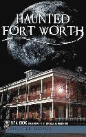 Haunted Fort Worth 1