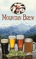 bokomslag Mountain Brew: A Guide to Colorado's Breweries