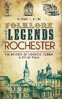 bokomslag Folklore and Legends of Rochester: The Mystery of Hoodoo Corner & Other Tales