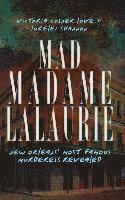 bokomslag Mad Madame Lalaurie: New Orleans' Most Famous Murderess Revealed