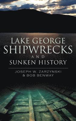 bokomslag Lake George Shipwrecks and Sunken History