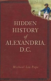 bokomslag Hidden History of Alexandria, D.C.
