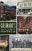 bokomslag Colorado's Historic Hotels