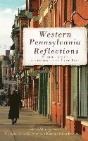 bokomslag Western Pennsylvania Reflections: Stories from the Alleghenies to Lake Erie