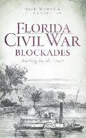 bokomslag Florida Civil War Blockades: Battling for the Coast