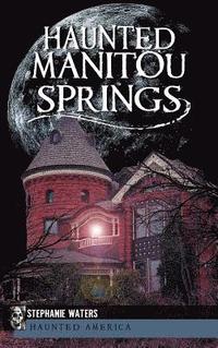 bokomslag Haunted Manitou Springs